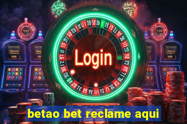 betao bet reclame aqui